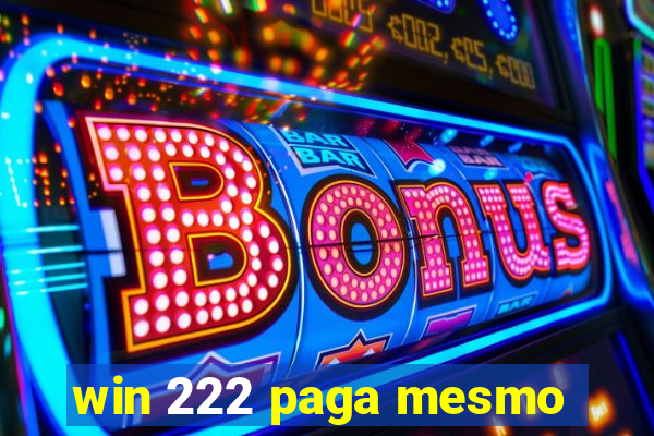 win 222 paga mesmo